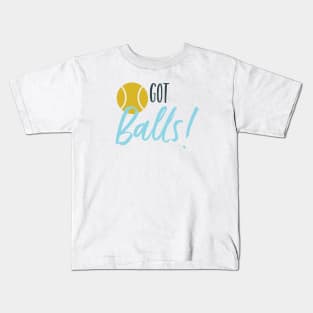 Tennis Got Balls Kids T-Shirt